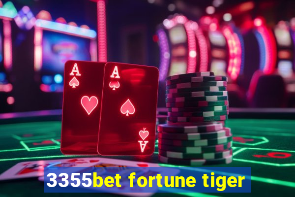 3355bet fortune tiger